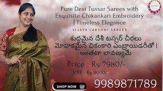 Pure Desi Tussars with Chikankari Embroidery Timeless Elegance #new #saree #youtuber #vijayalakshmi