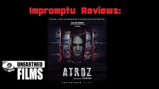 Impromptu Review: Atroz (Unearthed Films)