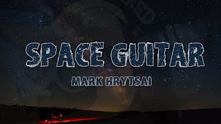 Mark Grai - Space Guitar