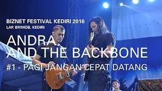 Biznet Festival Kediri 2016 : Andra and The Backbone - Pagi Jangan Cepat Datang