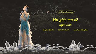 Khi Giấc Mơ Về | Uyên Linh | Lyrics MV