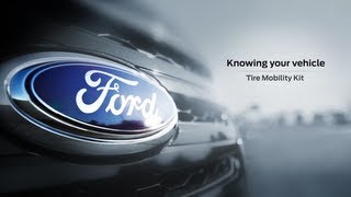 Tire Mobility Kit | Knowing Your Vehicle | Ford Canada