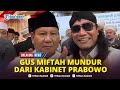 🔴BREAKING NEWS : Gus Miftah Mundur dari Utusan Khusus Prabowo Pasca Menghina Penjual Es Teh Viral