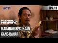 PREMAN PENSIUN 5 - Makanan Kesukaan Kang Bahar