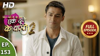 Ek Duje Ke Vaaste 2 - Ep 153 - Full Episode - 30th December, 2020