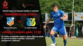 3 liga piłki nożnej KS Ursus Warszawa vs  Tur Bielsk Podlaski [09.06.2018]