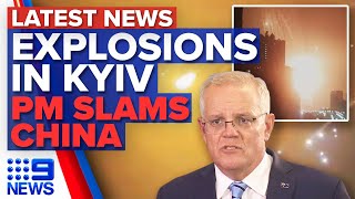 Fresh attacks launched near Ukrainian capital, Morrison calls out China | 9 News Australia