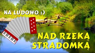 Nad rzeką Stradomką - Chór Seniora z Łapanowa - Piosenki ludowe i biesiadne - Jangok