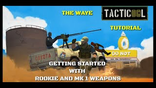 Tacticool Tutorial: Getting Started with Rookie and MK 1 weapons