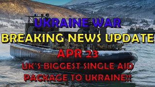 Ukraine War BREAKING NEWS (20240422): UK's Biggest Single Aid Package to Ukraine Announced!