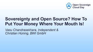 Sovereignty and Open Source? How To Put Your Money Where... Vasu Chandrasekhara & Christian Hüning