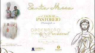 Missa em Ação de Graças - 8 anos de Ordenação Presbiteral ( Pe. José Elmir Gomes)