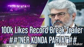100K likes Record Break Trailer ##NER KONDA PARVAI ##