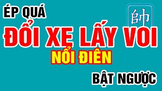 [Cờ Tướng Đẹp] Đổi VOI Lấy XE Nổi Điên Ra Đòn Liên Hoàn Cước