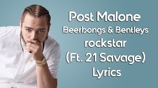Post Malone Beerbongs & Bentleys ​​rockstar Ft 21 Savage Lyrics