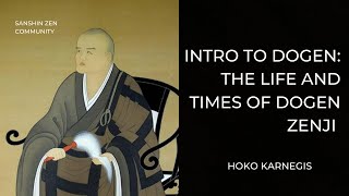 The Life and Times of Dogen: Intro to Dogen 1 of 6