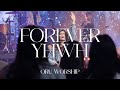 Forever YHWH by ORU Worship | 2022-2023