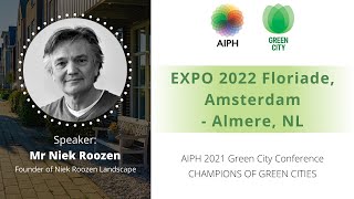 EXPO 2022 Floriade | Niek Roozen | AIPH Green City