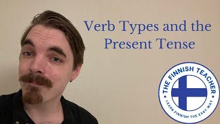 Learn Finnish Verb Types and the Present Tense - Suomen Kielioppi