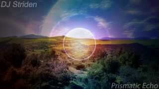 DJ Striden - Prismatic Echo [Melodic EDM]