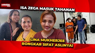 LINA MUKHERJEE PRIHATIN ISA ZEGA MASUK BUI, BONGKAR SIFAT ASLINYA