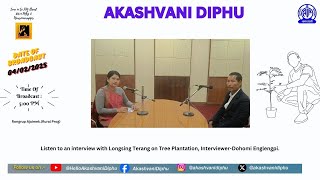 Listen to an interview with Longsing Terang on Tree Plantation, Interviewer-Dohomi Englengpi.