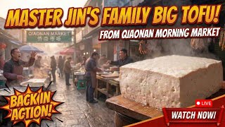 👲🏻 JIN'S Family Big TOFU 👨🏻‍👩🏻‍👦🏻 at Qiaonan Morning Market 🔴LIVE! 🎒
