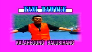 Fani Bawole - Kalahegung Balubirang (Official Music Video)