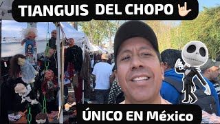 TIANGUIS DEL CHOPO 🤟🏻 ÚNICO EN México