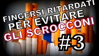 Fingersi ritardati per evitare gli scrocconi P.t 3