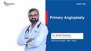 Understanding Primary Angioplasty | Emergency Heart Treatment | Dr Snehil Goswami