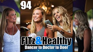 Dancer to Doctor to Doer - Podcast 94 of FITz & Healthy (Re-release of  Episode 01)