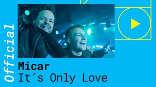 Micar – It’s Only Love [Official Video]