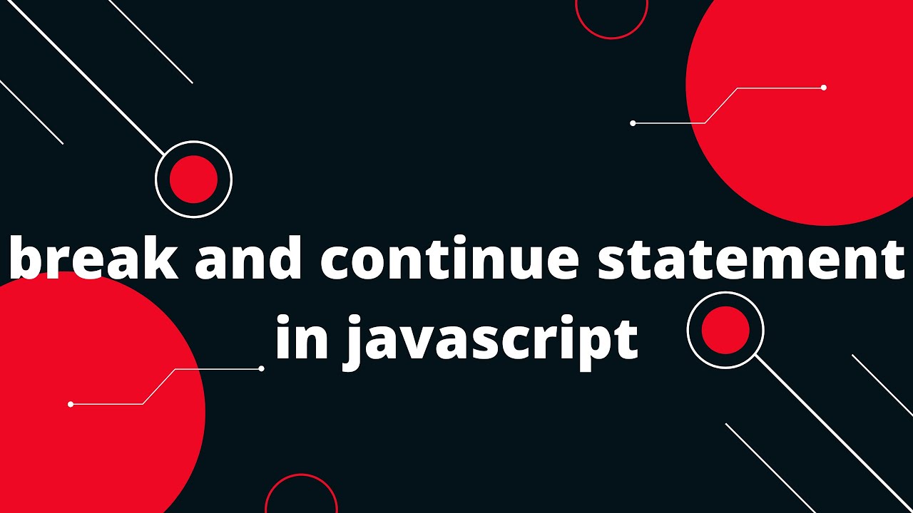 Break And Continue Statement In Javascript | Is Break And Continue ...