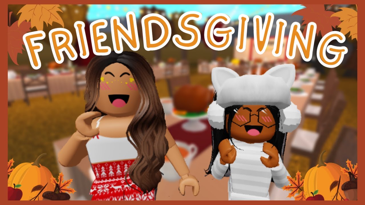 FRIENDSGIVING | HAPPY THANKSGIVING | Bloxburg Roleplay | ROBLOX ...