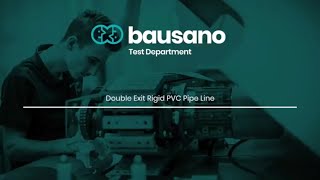 Double Exit Rigid PVC Pipe Line | Bausano