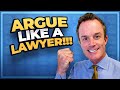 How to Argue Like a Lawyer