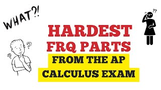 Most Difficult AP Calculus FRQ Parts (Everyone in AB & BC Should Know)