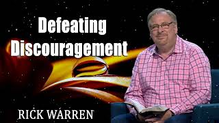 Defeating Discouragement with Rick Warren