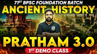 Ancient History Demo Class 1 | Pratham 3.0 : 71st BPSC Foundation Batch🔥| BPSC Wallah