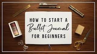 How To Start a Bullet Journal for Beginners!