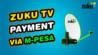 Step-by-Step Guide: Paying for Zuku TV Kenya with M-Pesa