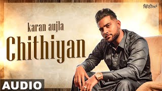 Chithiyaan (Full Audio) | Karan Aujla | Desi Crew | Rupan Bal | Latest Punjabi Songs 2021