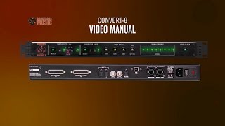 CONVERT-8 Video Manual - Dangerous Music