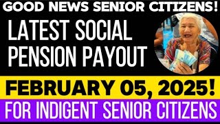 ✅LATEST SOCIAL PENSION PAYOUT SCHEDULE! FEBRUARY 05, 2025 FOR INDIGENT SENIOR CITIZENS!