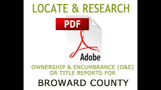 Broward County - Find and Research Owner & Encumbrance Reports (O&E's)