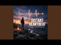 Distant Heartbeat