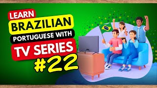 Learn Portuguese Easily with Brazilian TV Series