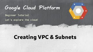 [ GCP 7 ] Creating VPC and Subnets in Google Cloud