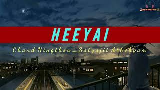 HEEYAI|| Chand ningthou \u0026 Satyajit Athokpam|| lyrics song😍😍